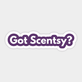 Got Scentsy? Sticker